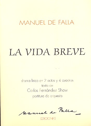 La vida breve full score (sp)&nbsp;&nbsp;drama lirico en 2 actos y 4 cuadros&nbsp;&nbsp;