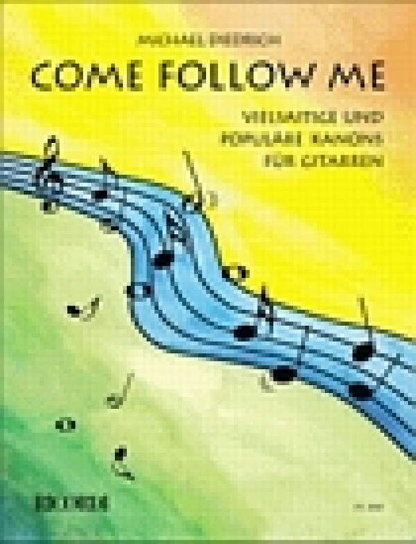 Come follow me vielsaitige  und populäre Kanons für  1-4 Gitarren