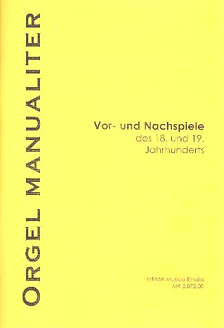 Vor- und Nachspiele des&nbsp;&nbsp;18. und 19. Jahrhunderts&nbsp;&nbsp;für Orgel manualiter