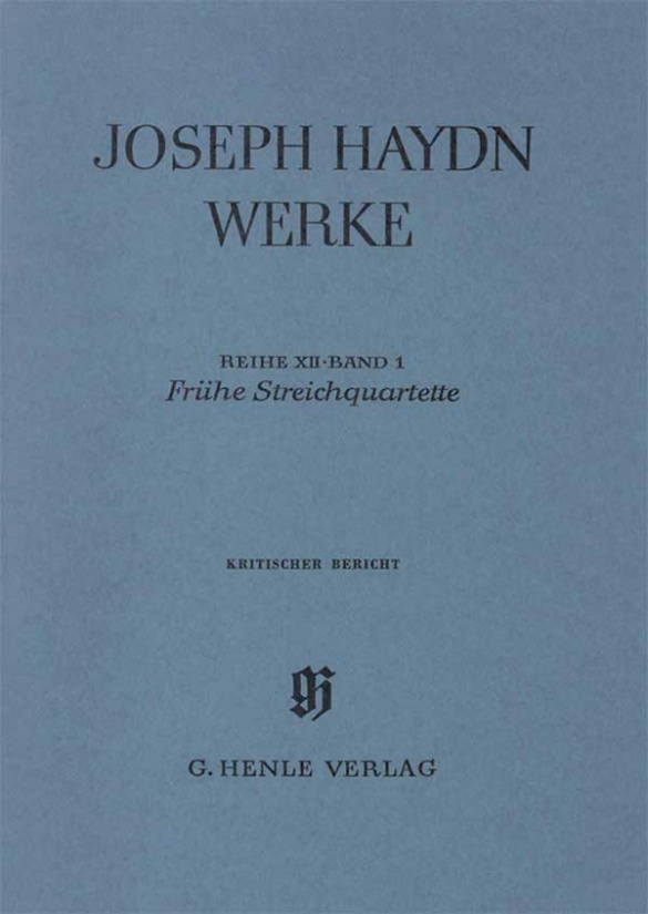 Joseph Haydn Werke Reihe 12&nbsp;&nbsp;BAND 1 FRUEHE STREICHQUARTETTE&nbsp;&nbsp;Kritischer Bericht