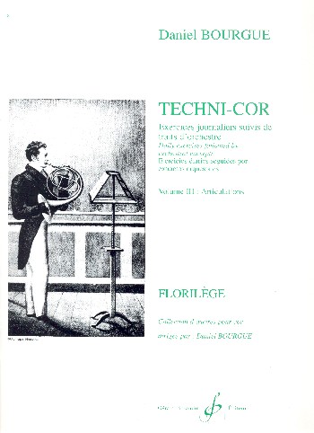 Techni-cor vol.3 Articulations&nbsp;&nbsp;exercices journaliers pour cor florilege collection&nbsp;&nbsp;
