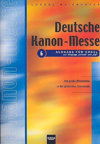 Deutsche Kanonmesse Ausgabe 6 für  Orgel zur Singlage normal und tief  