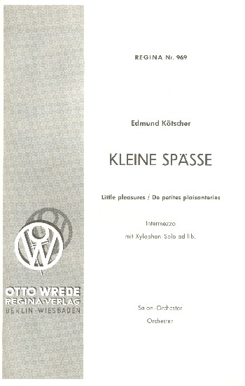 Kleine Spässe: Intermezzo für  Salonorchester mit Yylophon-solo ad lib.  