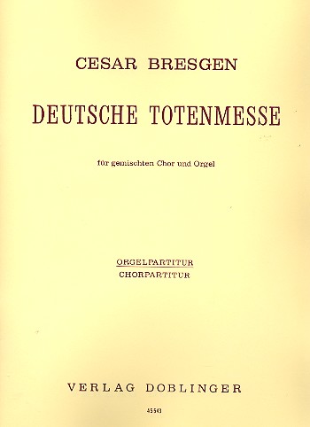 Deutsche Totenmesse für&nbsp;&nbsp;gem Chor und Orgel&nbsp;&nbsp;Partitur