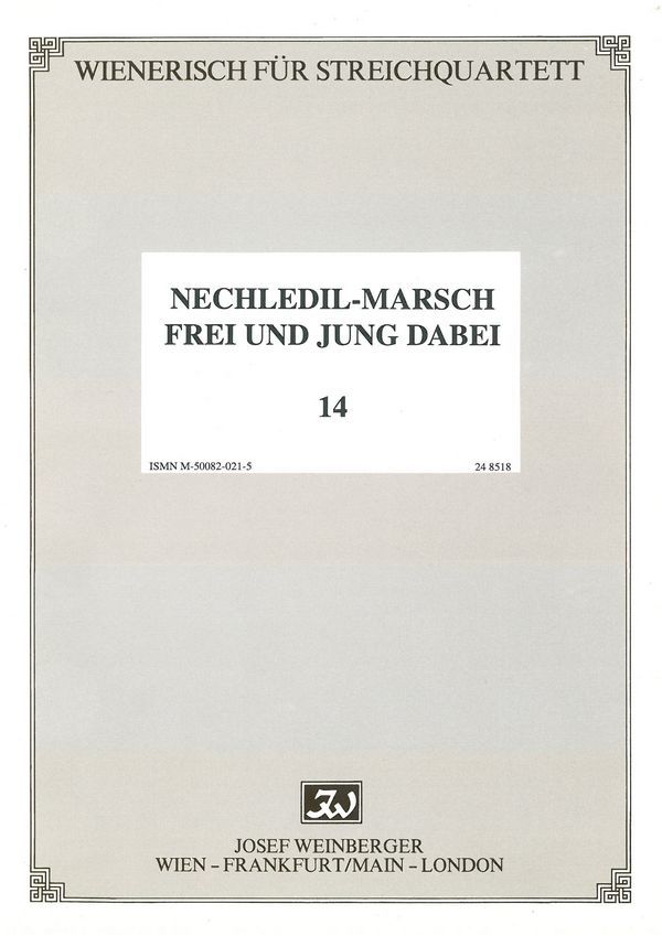 Nechledil-Marsch und Frei und jung dabei&nbsp;&nbsp;für Streichquartett&nbsp;&nbsp;Stimmen