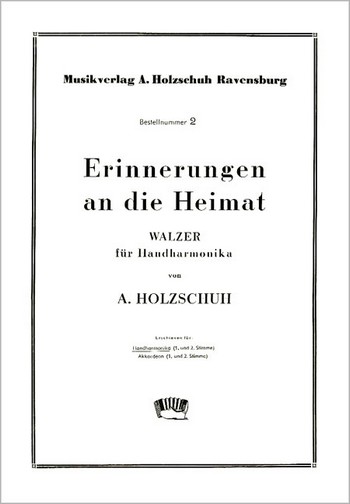 ERINNERUNGEN AN DIE HEIMAT WALZER  FUER HANDHARMONIKA (MIT 2. STIMME)  