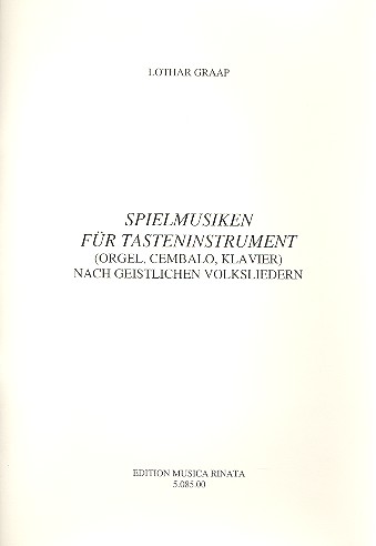Spielmusiken für&nbsp;&nbsp;Tasteninstrument nach&nbsp;&nbsp;Geistlichen Volksliedern