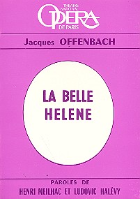 La belle Helene libretto (fr)&nbsp;&nbsp;Meilhac, H., paroles&nbsp;&nbsp;Halevy, L., paroles