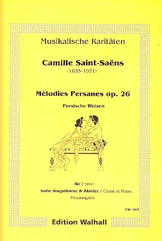 Mélodies Persanes op.26&nbsp;&nbsp;für hohe Singstimme und Klavier&nbsp;&nbsp;