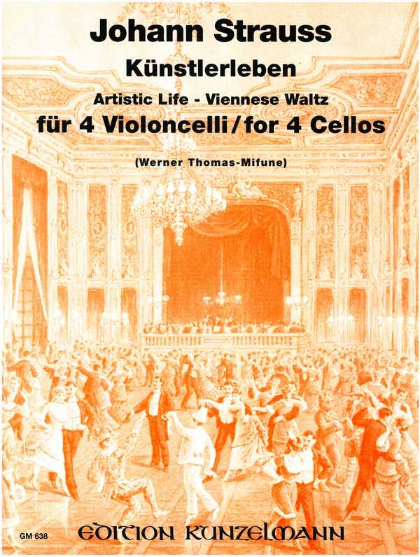 Künstlerleben op.316 - Walzer&nbsp;&nbsp;für 4 Violoncelli&nbsp;&nbsp;Stimmen