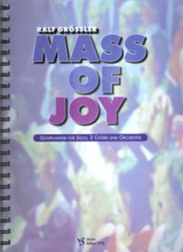 Mass of Joy Gospelmesse für&nbsp;&nbsp;Sopran, 2 Chöre und Orchester&nbsp;&nbsp;Chorpartitur Chor 1 und 2