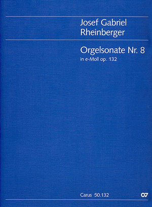 Sonate e-Moll Nr.8 op.132&nbsp;&nbsp;für Orgel&nbsp;&nbsp;