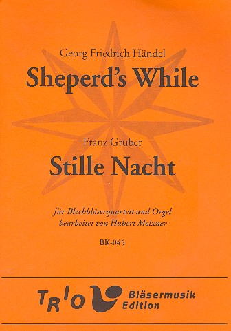 'Shepherd's while' und 'Stille Nacht'  für 2 Trompeten, 2 Posaunen und Orgel  