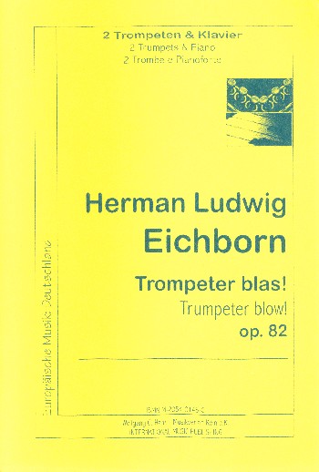 Trompeter blas op.82&nbsp;&nbsp;für 2 Trompeten und Klavier&nbsp;&nbsp;