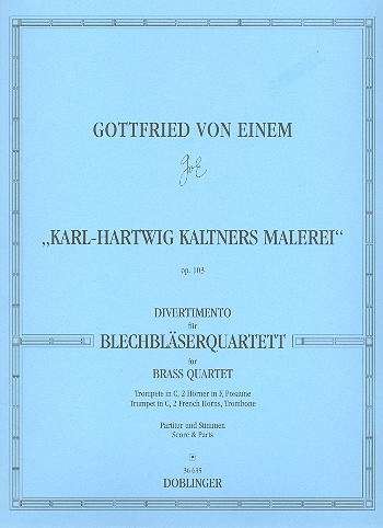 KARL-HARTWIG KALTNERS MALEREI OP.103  DIVERTIMENTO FUER TROMPETE IN C,  2 HOERNER IN F, POSAUNE PART.+STIMMEN