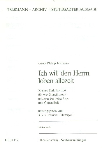 Ich will den Herrn loben allezeit&nbsp;&nbsp;für 2 Singstimmen und Bc&nbsp;&nbsp;Cellostimme