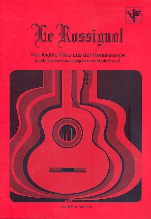Le Rossignol 4 leichte  Trios aus der Renaissance für  3 Gitarren,  Spielpartitur