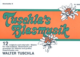 Tuschla's Blasmusik:  für Blasorchester  Klarinette 2