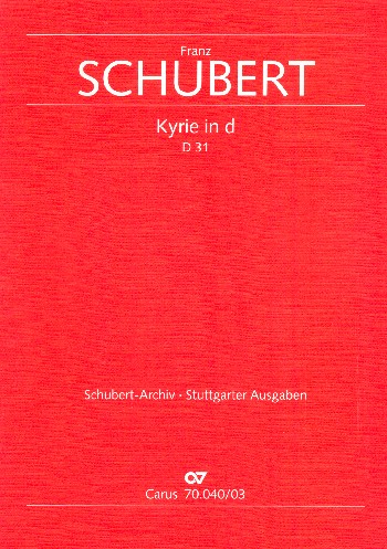 Kyrie d-moll D31&nbsp;&nbsp;für Soli (ST), Chor, Orgel und Orchester&nbsp;&nbsp;Orgelauszug