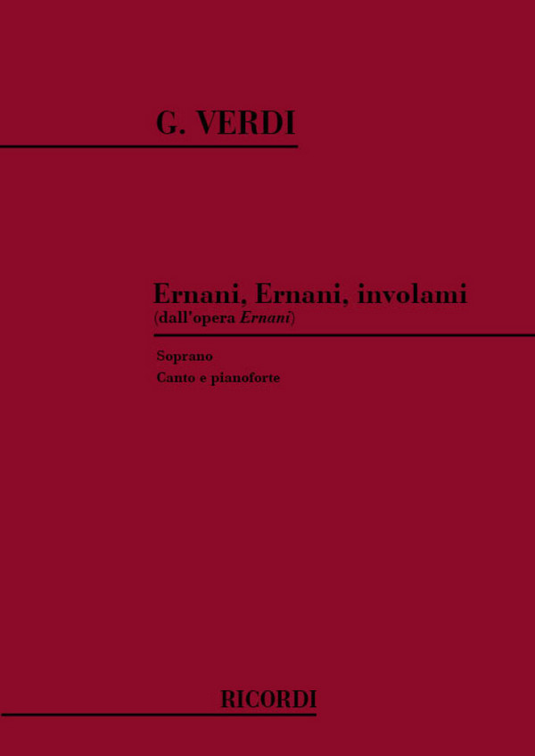 ERNANI ERNANI INVOLAMI PER&nbsp;&nbsp;SOPRANO E PIANOFORTE&nbsp;&nbsp;