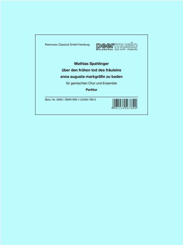 Über den frühen tod Fräuleins Anna Augusta Markgräfin zu Baden  für 5 Männerstimmen, 3 Frauenstimmen, 5 Posaunen, Oboe, Klarinette und Trompete  Partitur