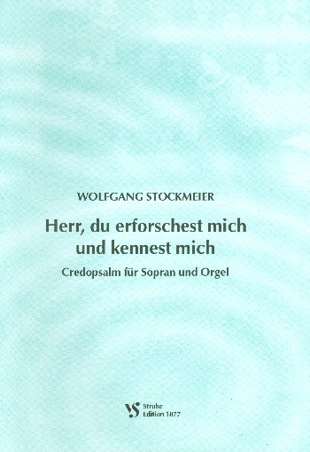 Herr, du erforschest mich und kennest mich  für Sopran und Orgel  
