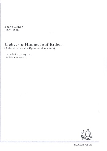 Liebe, du Himmel auf Erden   für Salonorchester  Partitur und Stimmen