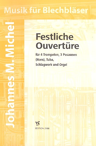 Festliche Ouvertüre für 4 Trompeten,&nbsp;&nbsp;3 Posaunen, Schlagwerk und Orgel&nbsp;&nbsp;Partitur