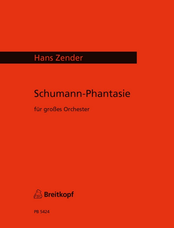 Schumann-Fantasie  für grosses Orchester  Studienpartitur (1997)