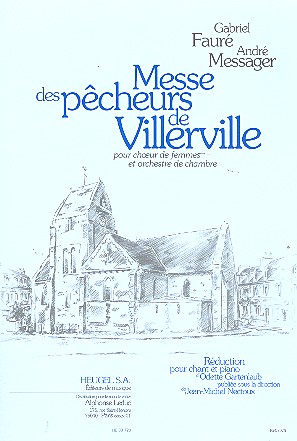 Messe des Pecheurs de Villervillepour&nbsp;&nbsp;pour choeur de femme et  orchestre de chambre&nbsp;&nbsp;reduction choeur et piano