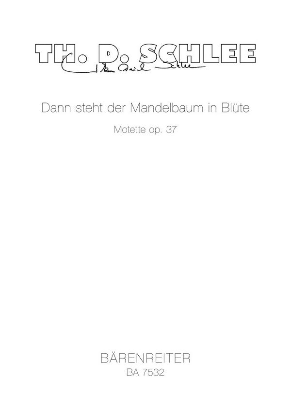 DANN STEHT DER MANDELBAUM IN  BLUETE MOTETTE OP.37 FUER 4-8STG  GEM CHOR A CAPPELLA, PARTITUR