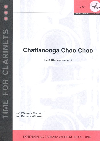 Chattanooga choo choo  für 4 Klarinetten  Partitur und Stimmen
