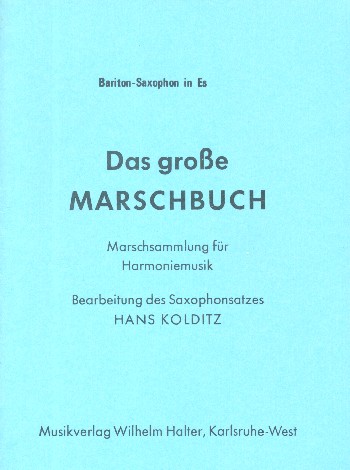 Das grosse Marschbuch&nbsp;&nbsp;für Blasorchester&nbsp;&nbsp;Baritonsaxophon
