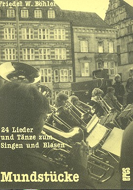 MUNDSTUECKE BAND 1  24 LIEDER UND TAENZE ZUM  SINGEN UND BLASEN