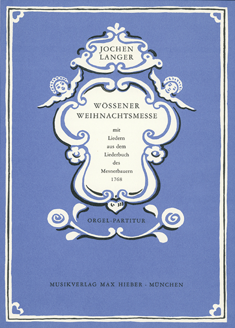 Wössener Weihnachtsmesse  für gem Chor und Orgel oder Orchester  Partitur