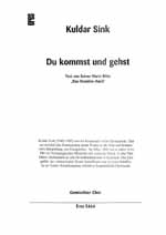DU KOMMST UND GEHST FUER  GEM CHOR,  SINGPARTITUR  RILKE, RAINER MARIA,  TEXT