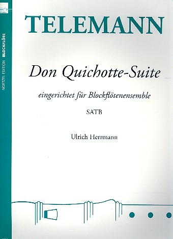 Don Quichotte-Suite &nbsp;&nbsp;für 4 Blockflöten (SATB)&nbsp;&nbsp;Partitur und Stimmen