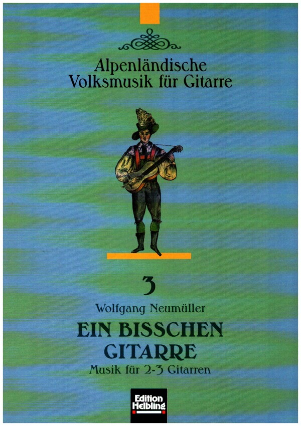 Ein bisschen Gitarre Alpenländische  Volksmusik für 2-3 Gitarren  