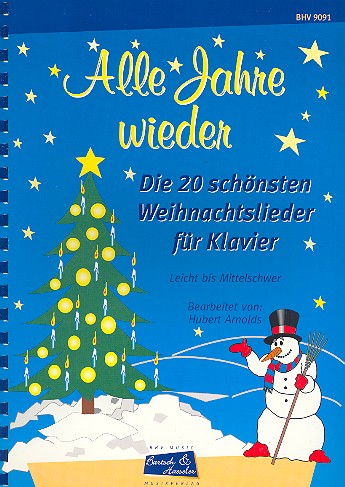 Alle Jahre wieder   Die 20 schönsten Weihnachtslieder für Klavier  
