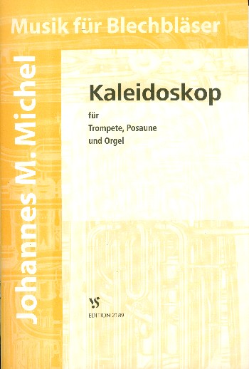 Kaleidoskop&nbsp;&nbsp;für Trompete (B/C), Posaune und Orgel&nbsp;&nbsp;Partitur und Stimmen