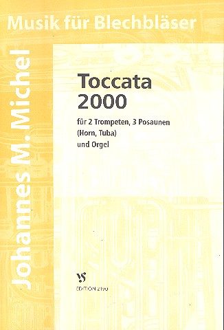 Toccata 2000&nbsp;&nbsp;für 2 Trompeten, 3 Posaunen (Horn, Tuba) und Orgel&nbsp;&nbsp;Partitur