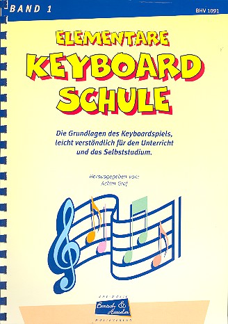 Keyboardschule Band 1 Die  Grundlagen des Keyboardspiels  für Unterricht und Selbststudium