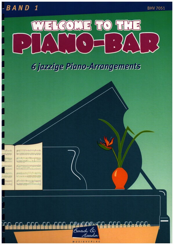 Welcome To The Piano-Bar&nbsp;&nbsp;Band 1: 6 jazzige Arrangements&nbsp;&nbsp;für Freunde der Barmusik
