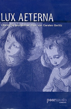 Lux aeterna Litanei für gem Chor  und Klavier  Partitur