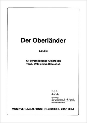 DER OBERLAENDER LAENDLER FUER  AKKORDEON (MIT 2. STIMME)  HOLZSCHUH, ALFONS, KOMP.