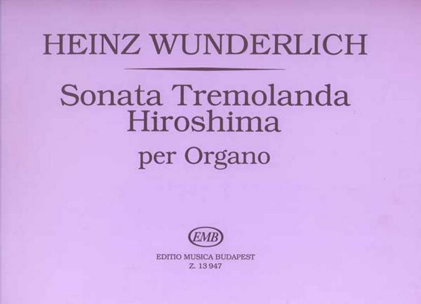SONATA TREMOLANDA&nbsp;&nbsp;HIROSHIMA FUER ORGEL&nbsp;&nbsp;