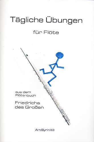 Tägliche Übungen aus dem Flötenbuch Friedrich des Grossen  für Flöte  