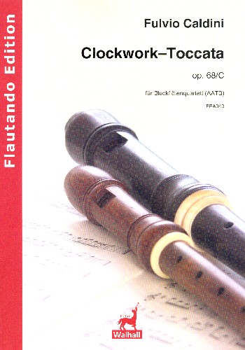 Clockwork-Toccata op.68c  für 4 Blockflöten (AATB)  Partitur und Stimmen
