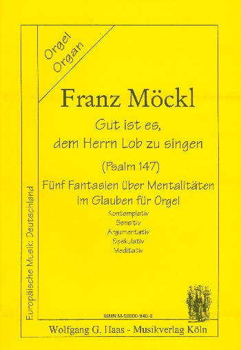 GUT IST ES DEM HERRN LOB ZU  SINGEN 5 FANTASIEN UEBER MENTA-  LITAETEN IM GLAUBEN FUER ORGEL