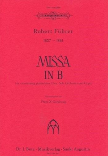 Missa B-Dur  für gem Chor, Soli, Orchester und Orgel  